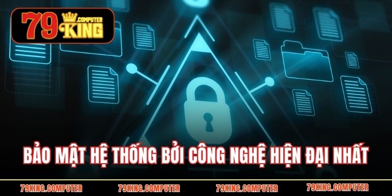 Bảo mật hệ thống bởi công nghệ hiện đại nhất