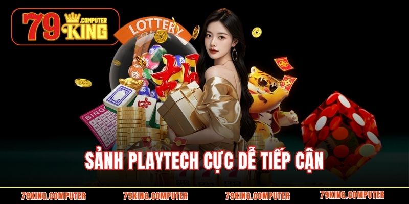 Sảnh Playtech cực dễ tiếp cận