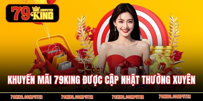 Khuyến mãi 79KING cập nhật rất thường xuyên