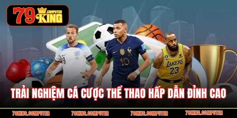 Trải nghiệm cá cược thể thao hấp dẫn đỉnh cao