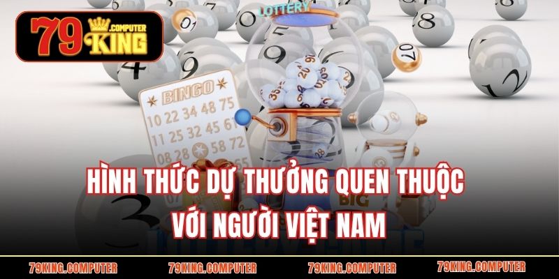 Hình thức dự thưởng quen thuộc với người Việt Nam