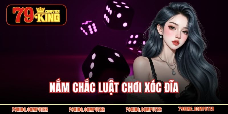 Nắm chắc luật chơi xóc đĩa