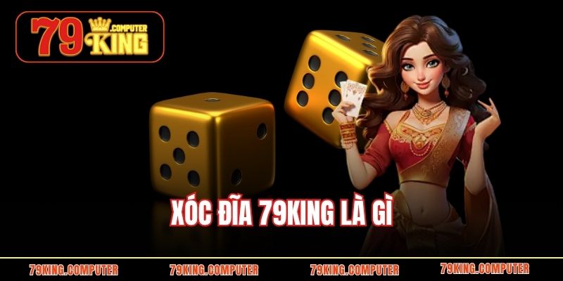 Xóc đĩa 79KING là gì