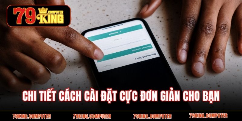 Chi tiết cách cài đặt cực đơn giản cho bạn